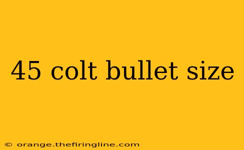 45 colt bullet size