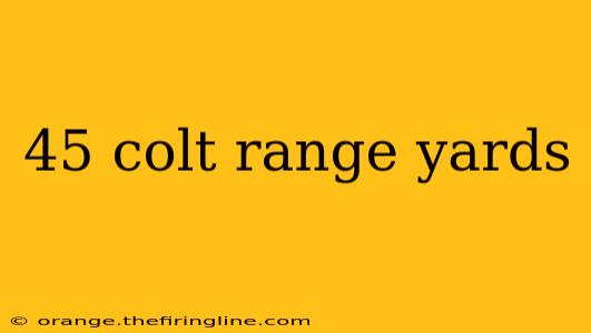 45 colt range yards