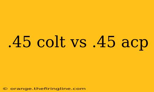 .45 colt vs .45 acp