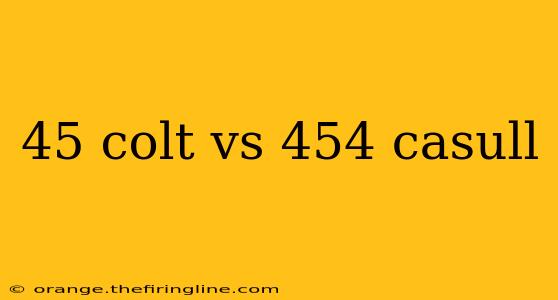 45 colt vs 454 casull