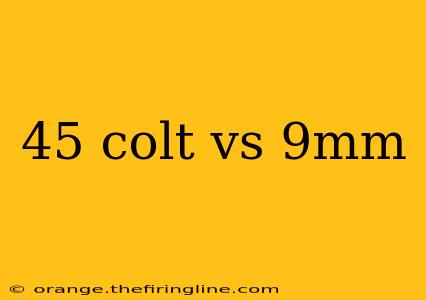 45 colt vs 9mm