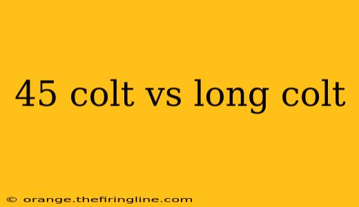 45 colt vs long colt