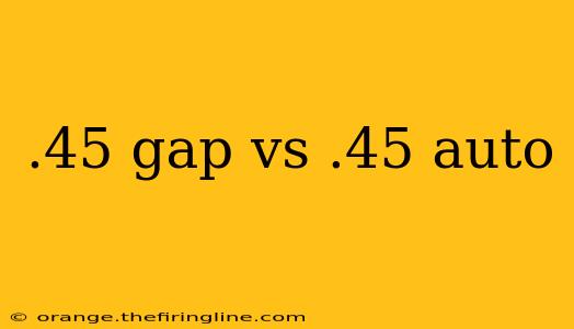 .45 gap vs .45 auto