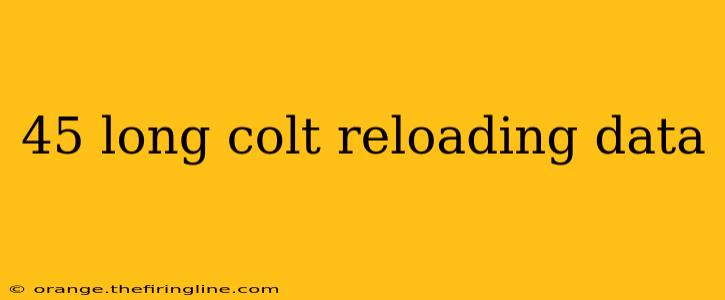 45 long colt reloading data