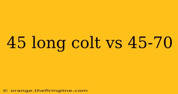 45 long colt vs 45-70