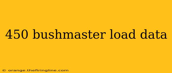 450 bushmaster load data