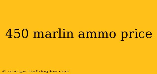 450 marlin ammo price