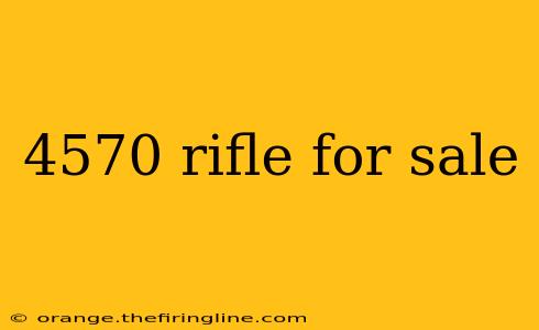 4570 rifle for sale