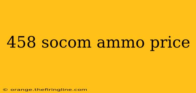 458 socom ammo price