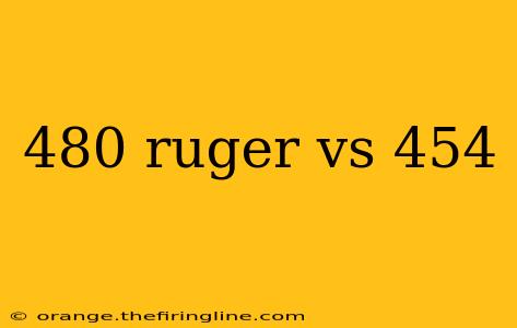 480 ruger vs 454