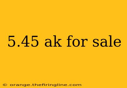 5.45 ak for sale