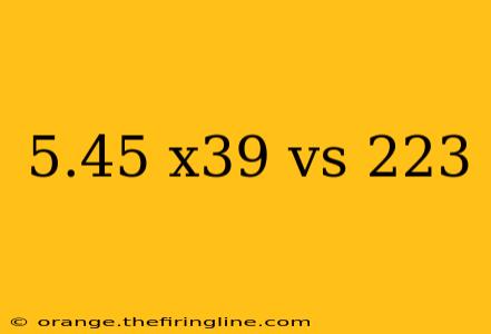 5.45 x39 vs 223