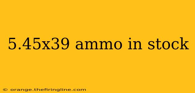 5.45x39 ammo in stock