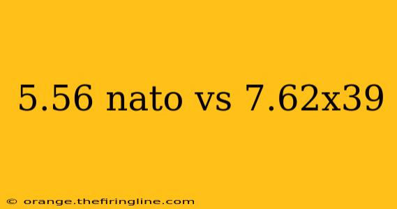 5.56 nato vs 7.62x39