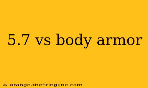 5.7 vs body armor