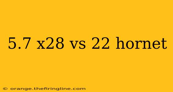 5.7 x28 vs 22 hornet