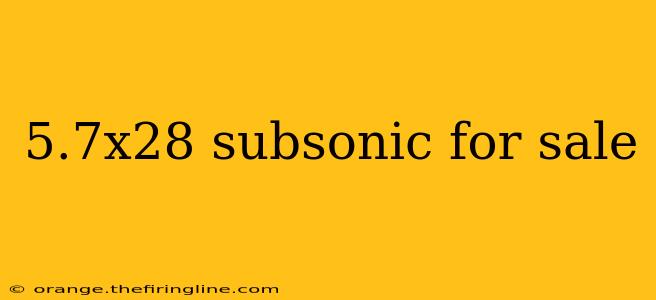 5.7x28 subsonic for sale