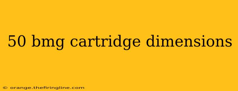 50 bmg cartridge dimensions