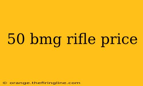 50 bmg rifle price