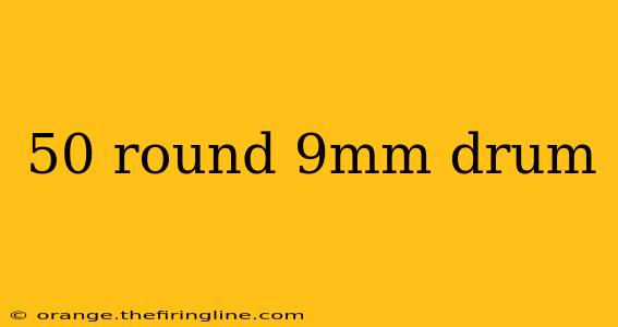 50 round 9mm drum