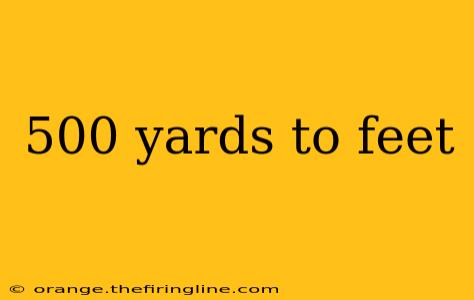 500 yards to feet