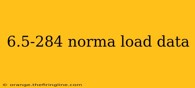 6.5-284 norma load data