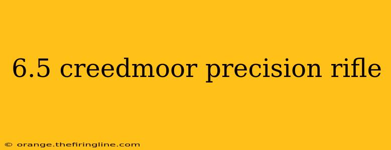 6.5 creedmoor precision rifle