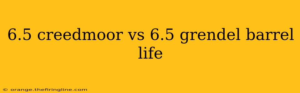 6.5 creedmoor vs 6.5 grendel barrel life