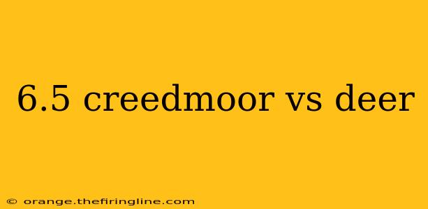 6.5 creedmoor vs deer