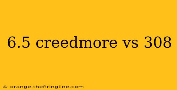 6.5 creedmore vs 308