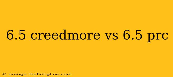 6.5 creedmore vs 6.5 prc