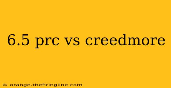 6.5 prc vs creedmore