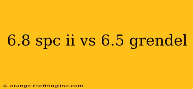 6.8 spc ii vs 6.5 grendel