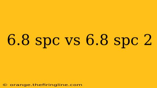 6.8 spc vs 6.8 spc 2