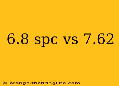 6.8 spc vs 7.62