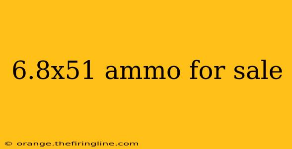 6.8x51 ammo for sale