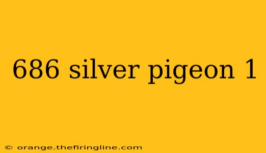 686 silver pigeon 1