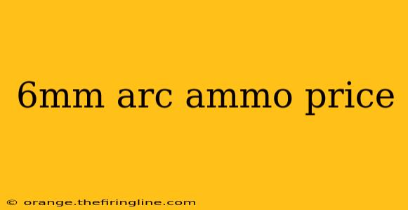 6mm arc ammo price