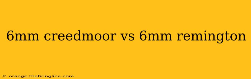 6mm creedmoor vs 6mm remington