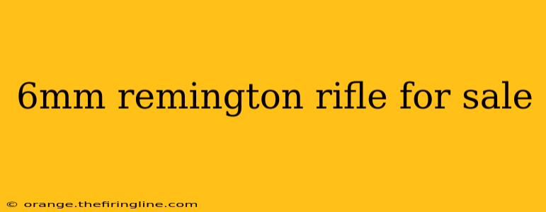 6mm remington rifle for sale