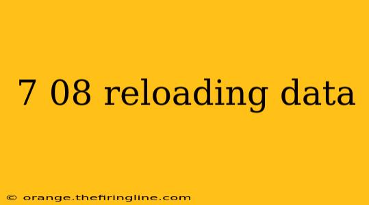 7 08 reloading data