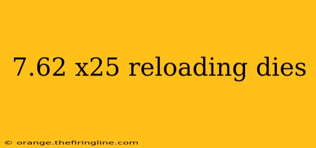 7.62 x25 reloading dies