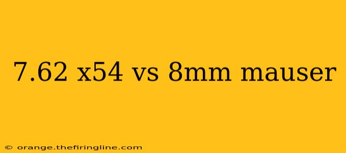 7.62 x54 vs 8mm mauser