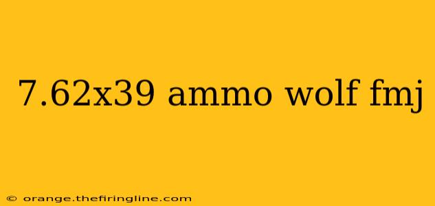 7.62x39 ammo wolf fmj