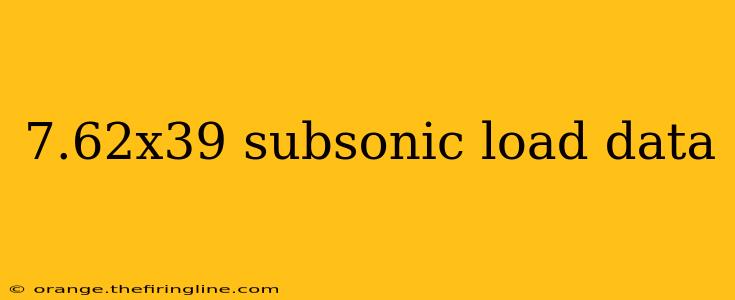 7.62x39 subsonic load data