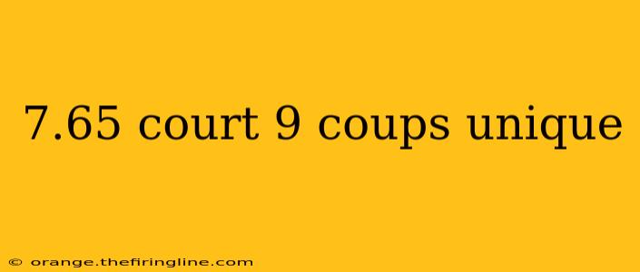 7.65 court 9 coups unique