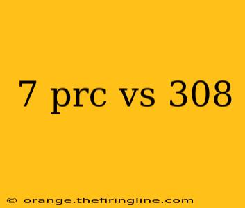 7 prc vs 308