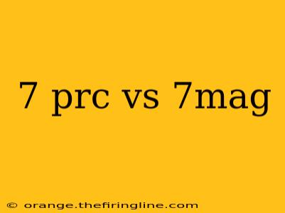 7 prc vs 7mag