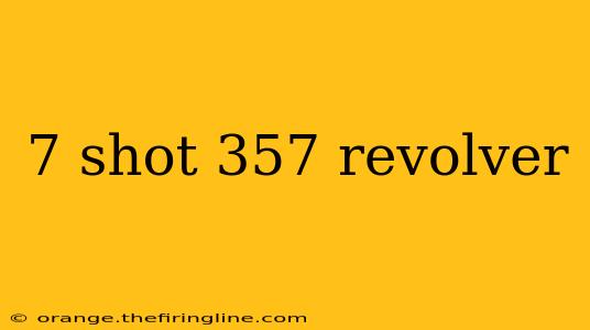 7 shot 357 revolver