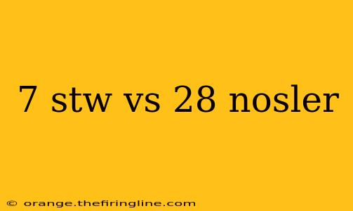 7 stw vs 28 nosler